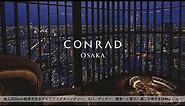 【ホテル宿泊記】コンラッド大阪に宿泊したので詳細レビューします【CONRAD OSAKA,Japan】