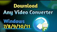 How to Download Any Video Converter Free Full Version for Windows 7/8/9/10