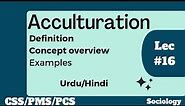 What is Acculturation | Definition and meaning of Acculturation | Acculturation