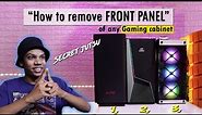 How to remove the FRONT PANEL of any Gaming Cabinet.