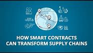 Using Blockchain Technology To Manage Supply Chains: How Smart Contracts Can Transform Supply Chains