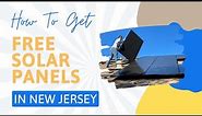 How To Get Free Solar Panels Installed In New Jersey