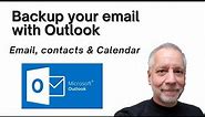 How to backup and restore your email, contacts, and calendar with Microsoft Outlook