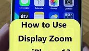 How to Use Display Zoom iPhone 13, Pro, Pro Max, mini