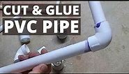 How to Cut and Glue PVC Pipe