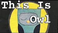 This is Owl - by Kayleigh O'Mara (Children's story book reading)