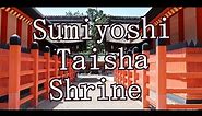 Sumiyoshi Taisha Shrine (住吉大社)