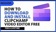 Clipchamp Video Editing Software; Free Windows 10&11 Video Editor download and installation Tutorial