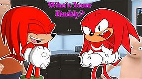 Knuckles & Classic Knuckles Plays: "Who's Your Daddy?"