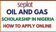 Apply for Seplat Petroleum National Scholarship 2021