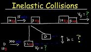 Inelastic Collision Physics Problems In One Dimension - Conservation of Momentum