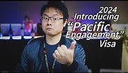2024 Pacific Engagement Visa - Explained