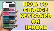 How To Change Keyboard on iPhone | Change Keyboard Layout