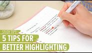 Study Tips: 5 Tips For Better Highlighting