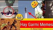 Haye Garmi memes compilation ft. Nora Fatehi