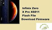 Infinix Zero X Pro X6811 Firmware Flash File