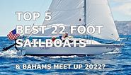 TOP 5 22 FOOT SAILBOATS & SEE YOU IN BAHAMAS? Ep 169 - Lady K Sailing