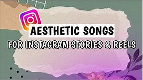 20 Aesthetic Songs For Instagram Stories & Reels 2024!