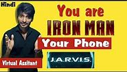 You r IRON MAN Your Phone 'JARVIS' |Control Yr phone with Voice|Mobile as Virtual Asst.