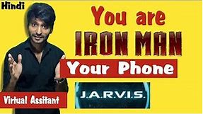 You r IRON MAN Your Phone 'JARVIS' |Control Yr phone with Voice|Mobile as Virtual Asst.