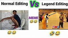 Normal Editing Vs legend Editing 😂 Funny meme viral video| Boys vs girls memes|# girlsvsboysmemes