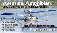 Aventura Amphibian, Part 103 Ultralight Aircraft, 2022 Ultralight Buyers Guide.