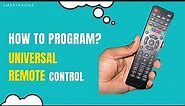 How to Program a Universal Remote Control? [ Program Your Universal Remote Control? ]