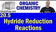 20.5 Hydride Reduction Reactions | Carboxylic Acid Derivatives | Organic Chemistry