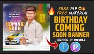 Coming Soon Birthday Banner Editing In Picsart | Birthday Banner Editing | free plp file 😍🔥
