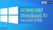 Download Windows 10 21H1 ISO Files (64-bit and 32-bit)