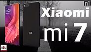 Xiaomi Mi 7 2017 First Look Price, Release Date, Camera, Specification 18:9 Aspect ratio