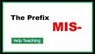 The Prefix Mis- | Prefixes and Suffixes Vocabulary Lesson