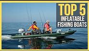 ✅ Top 5 Best Inflatable Fishing Boats 2024
