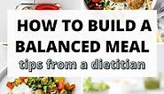 How to Build a Balanced Meal (Tips from a Dietitian) - Hannah Magee RD
