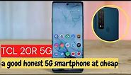 TCL 20R 5G smartphone review, a good honest 5G smartphone at cheap