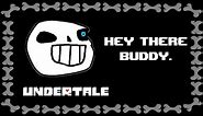 [UNDERTALE] Hey there Buddy. (Joke Dub)