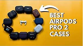The BEST Cases for Airpods Pro 2!