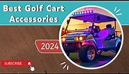 Best Golf Cart Accessories 2024 | Top 10 Most Popular!