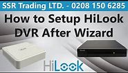 How to Set Up HiLook DVR after Wizard - Hikvision Hi Look DVR configuration guide post Wizard Setup
