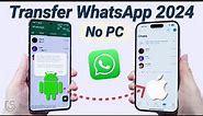 How To Transfer WhatsApp from Android to iPhone Without PC/Reset 2024
