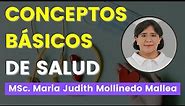 🔴 ¿Cuáles son los conceptos básicos de la salud? (MSc. Maria Judith Mollinedo Mallea) ✅