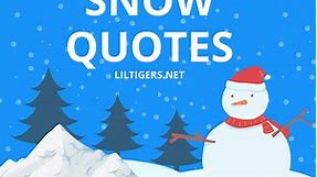 95 Best Snow Quotes and Sayings - Lil Tigers