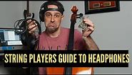 Headphones: A string players guide (violin, viola,cello)