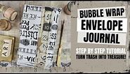 DIY bubble wrap envelope journal - step by step tutorial - turn trash into treasure!