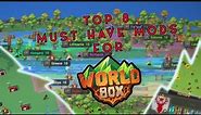 8 TOP MODS EVERY WORLDBOXER Should Have!
