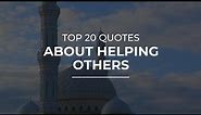 TOP 20 Quotes about Helping Others | Quotes for Photos | Quotes for Pictures