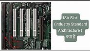 ISA Slot (Industry Standard Architecture ) क्या है