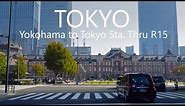 4K Tokyo Drive | Yokohama to Tokyo Station Thru Route 15