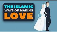 The Islamic Ways of Making Love - Animated