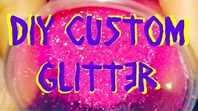 How to make YOUR OWN glitter colors